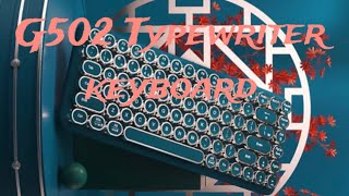 G502 Typewriter Keyboard Unboxing!!!