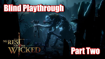 No Rest for the Wicked Gameplay | Part Two | Blind Playthrough