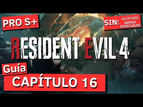 Guía: capítulo 16 en profesional S+ | Resident Evil 4 Remake