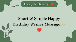 Short and simple happy birthday wishes message #happybirthday #birthday 