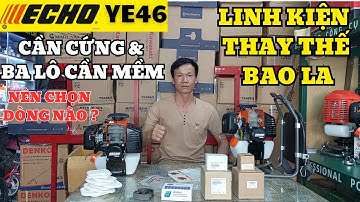 CẮT CỎ ECHO YE 46 CẦN CỨNG & BA LÔ CẦN MỀM GIÁ TỐT, LỌC GIÓ NỈ, CÔN, HƠI RIN LÔ CHẾ WALBRO CÓ SẴN Ạ