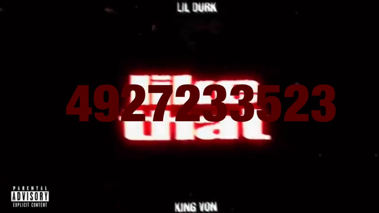 Lil Durk Like That Feat King Von Roblox Code Id Youtube