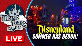 Summer has  Begun at Disneyland | DISNEYLAND LIVE #rides #shows #fun