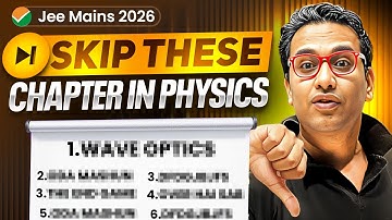 SKIP these Chapters For PHYSICS ❌ High Priority Chapters for JEE Mains 2026🚨✅
