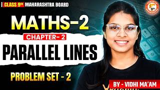 Parallel Lines Class 9 Maths 2 Problem Set - 2 | Class 9 Maths 2 Chapter 2 | MH Board | Vidhi Mam
