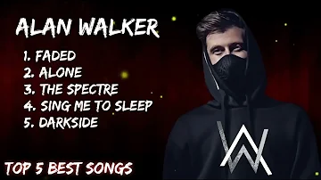 Alan Walker - Top 5 Greatest hits of all time !!