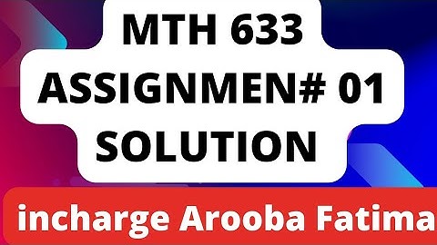 Mth 633 assignment 1 solution mam arooba fatima / Mth633 assignment 1 solution 2025