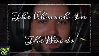 CreepCast: Funny Moments (The Church In The Woods)