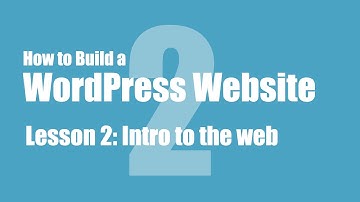Lesson 2 | How to Build a WordPress Website for Beginners: Intro to the web