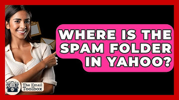 Where Is The Spam Folder In Yahoo? - TheEmailToolbox.com