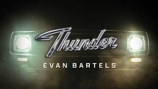 Evan Bartels - Thunder (Official Lyric Video)