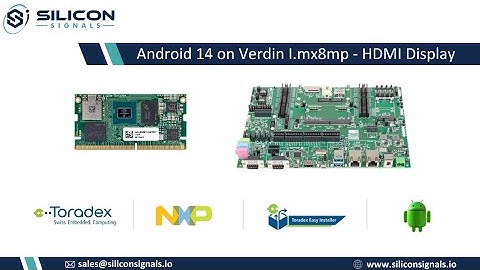 Android 14 on Toradex-NXP-i.MX8MP Verdin SOM + Verdin carrier board - Booting and HDMI Display Demo
