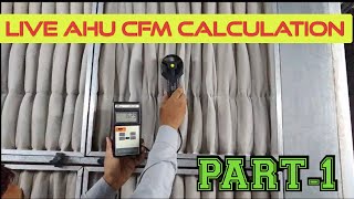 How to Calculate CFM of AHU | Live Demonstration of CFM testing of AHU | PART-1