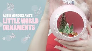 DIY Little World Ornaments | ALB in Wonderland