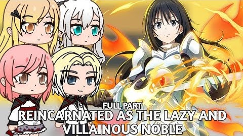 Reincarnated As The Lazy and Villainous Noble React to Rimuru | AU | Full Part | Gacha Reaction 