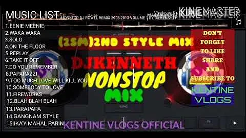 NONSTOP DJ ROWEL REMIX 2008~2013 VOLUME 1-(2ND STYLE MIX)-DJKENNETHNONSTOPMIX2021