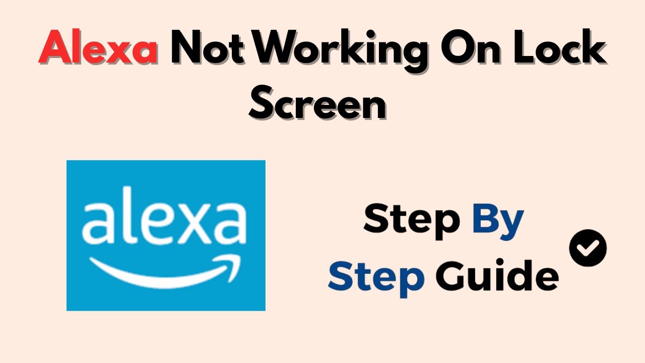 Alexa Not Working On Lock Screen – How To Fix Android/iPhone Issue