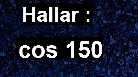 Qual é o valor do cosseno de 150?