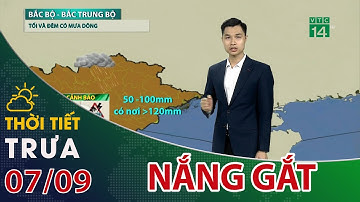 Thời tiết trưa, chiều 07/09/2022: Trưa nắng mạnh, chiều mưa dông| VTC14
