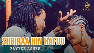 Fayyee Ashee - Siibiraa Hin Hafuu - New Ethiopian Oromo Music 2019 [Official Video]