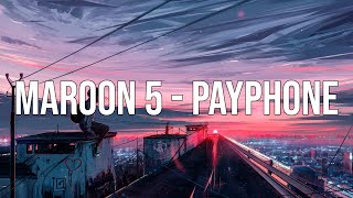 Payphone - Maroon 5 ft. Wiz Khalifa Lyrics (Slowed + Reverb)