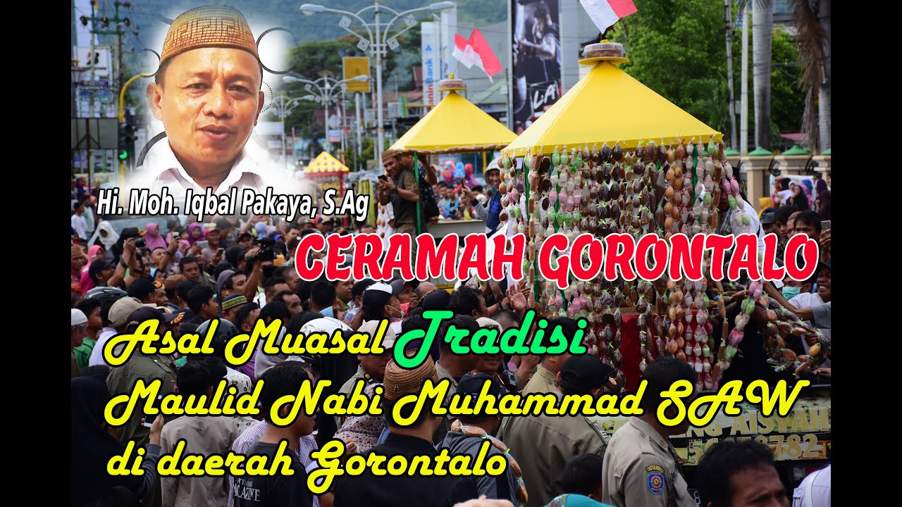 # Lucu & Bermakna  ASAL MULA TERJADINYA TRADISI MAULID NABI MUHAMMAD SAW DI GORONTALO