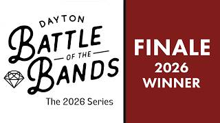 Dayton Battle of the Bands 2026 - THE FINALE (Concert Replay)