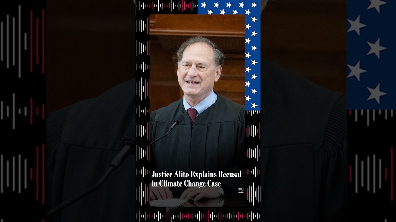 Justice Alito Explains Recusal in Climate Change Case