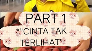 CINTA TAK TERLIHAT|Part 1