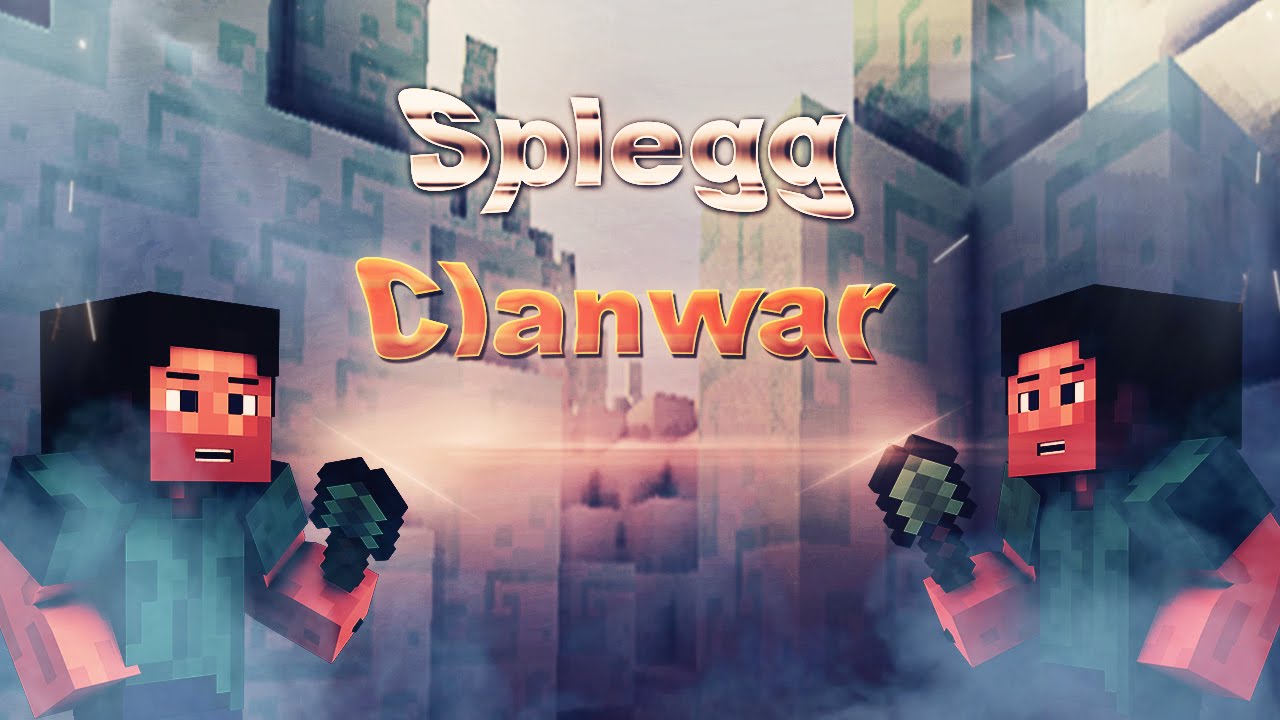 Splegg Clan War Hac Vs 6s Youtube