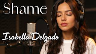 Isabella Delgado Shame From The Album Broken