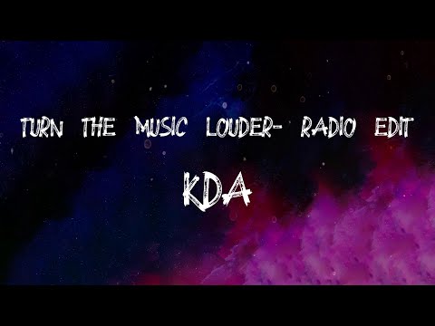 KDA Turn The Music Louder Rumble Radio Edit Lyrics