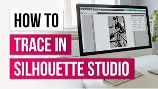 How to Trace in Silhouette Studio for Beginners