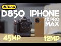 iPhone 12 pro max vs Nikon D850, Apples Newest Phone Compared to a Professional DSLR Camera