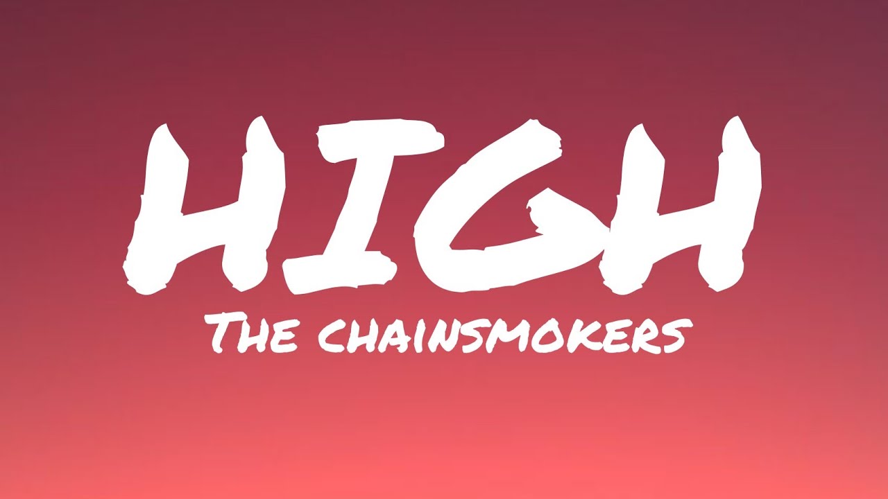 The chainsmokers - High (lyrics)