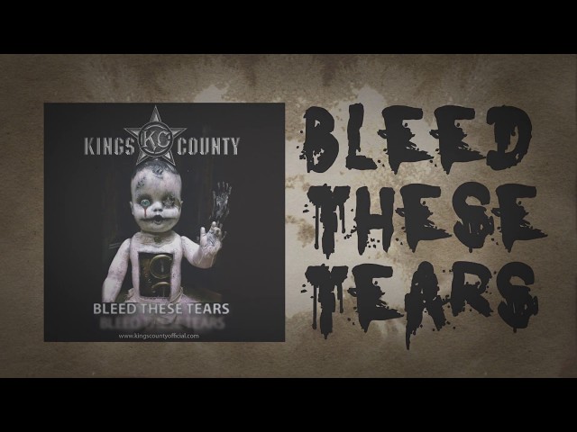 Kings County - Bleed These Tears (Official Lyric Video) class=