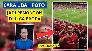 Cara Edit Foto Jadi Penonton Bola di Liga Eropa  | Mudah dan Cepat Sekali Klik screenshot 3