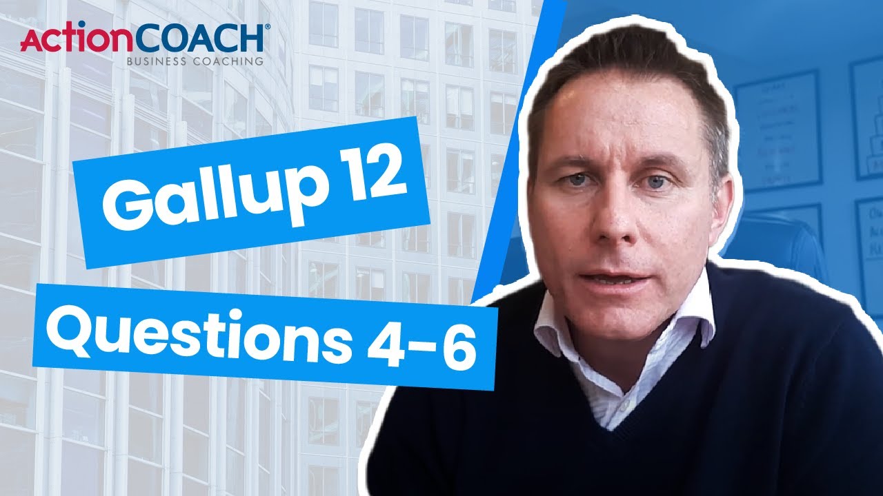 Gallup 12 - Questions 4-6