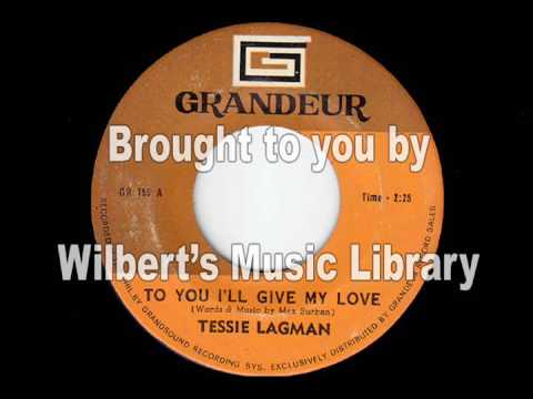 TO YOU I'LL GIVE MY LOVE - Tessie Lagman