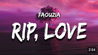 Faouzia - RIP, Love (Lyrics) man down man down oh another one down for me