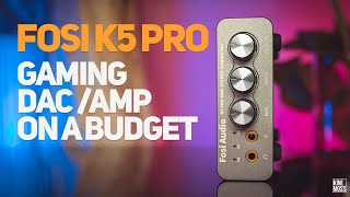 Fosi Audio K5 PRO. Best budget gaming DAC/AMP on the market currently?