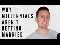 Why Millennials Aren't Getting Married & Having Kids