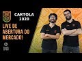 LIVE ABERTURA MERCADO CARTOLA FC 2020 - PRIMEIRO ESBOÇO DE TIME