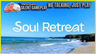 SOUL RETREAT: Relax & Meditate in Nature - First Minutes VR Gameplay (No Commentary) | Meta Quest 3