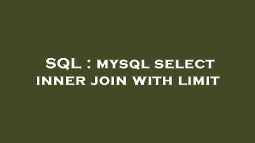 SQL : mysql select inner join with limit