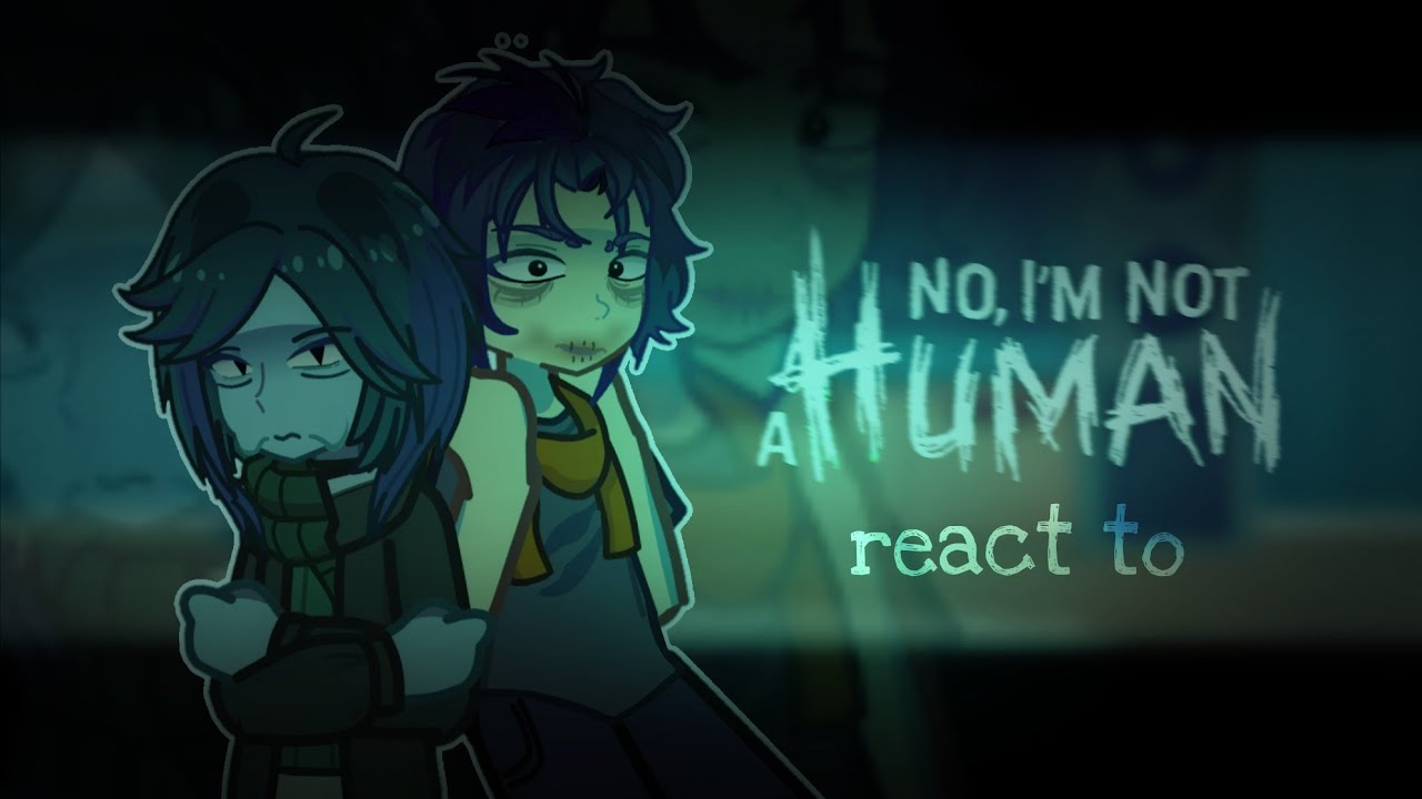 No I'm not a human react | ninah | Eng/Rus x2
