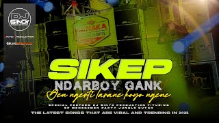 Download Lagu SIKEP NDARBOY GANK DJ VELOCITY MBEROT PARTY JUNGLE DUTCH YANG LAGI FYP DITIKTOK 2026 MP3