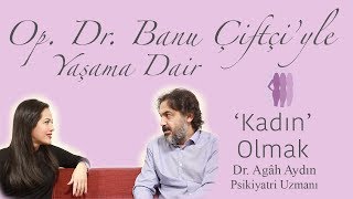 Kadın Olmak - Dr. Agâh Aydın 08.03.2017
