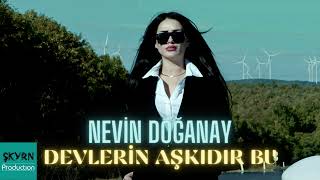 Nevin Doğanay - Devlerin Aşkıdır Bu