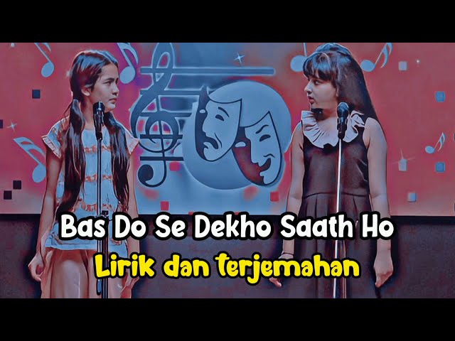 Bas Do Se Dekho Saath Ho|Kulfi Antv Song|Lirik dan terjemahan class=